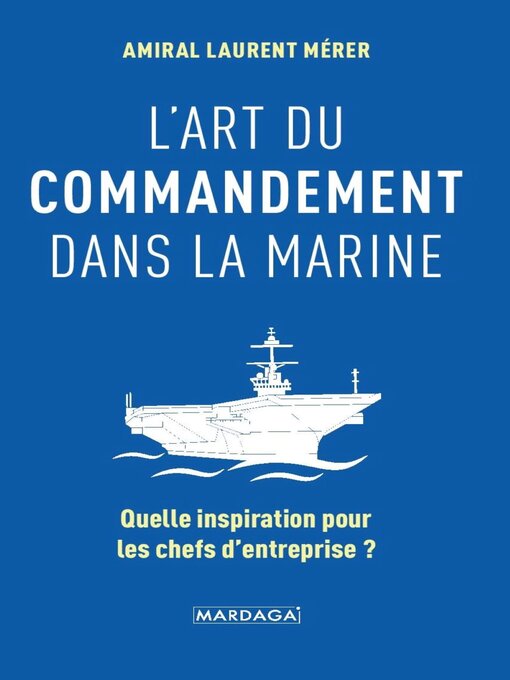 Title details for L'art du commandement dans la Marine by Laurent Mérer - Available